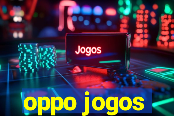 oppo jogos