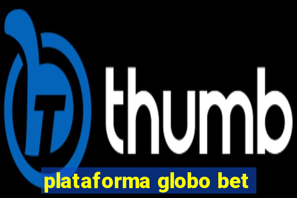 plataforma globo bet