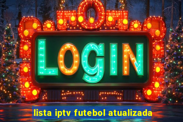 lista iptv futebol atualizada