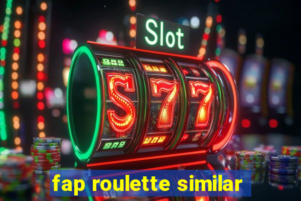 fap roulette similar