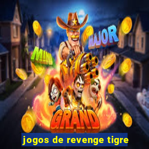 jogos de revenge tigre