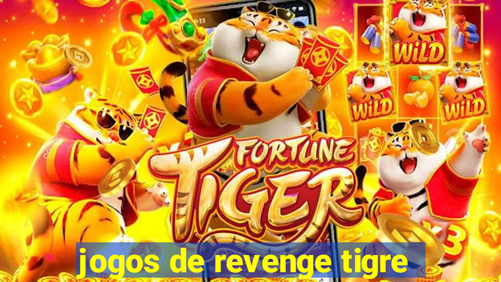 jogos de revenge tigre