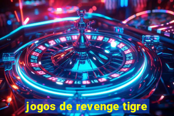 jogos de revenge tigre