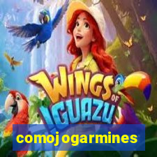 comojogarmines