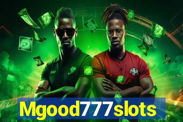 Mgood777slots