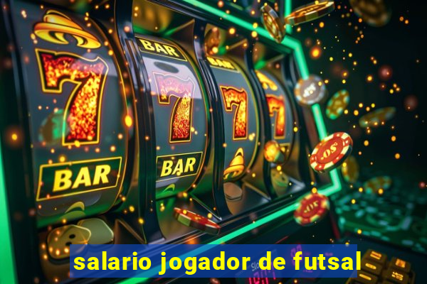 salario jogador de futsal