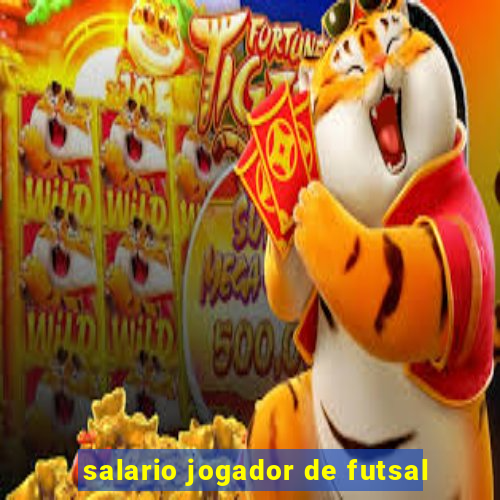 salario jogador de futsal