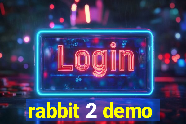 rabbit 2 demo