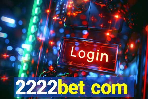 2222bet com