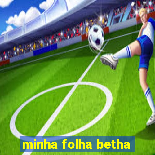 minha folha betha