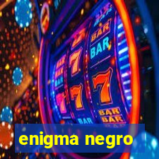 enigma negro