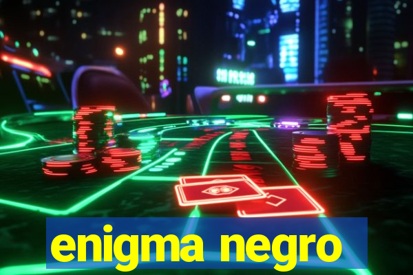 enigma negro