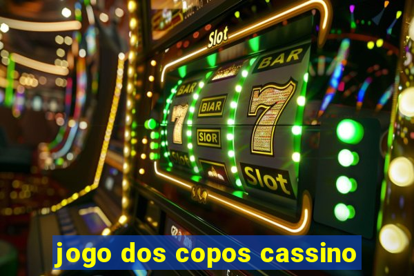 jogo dos copos cassino