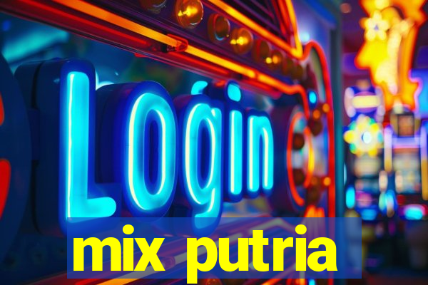 mix putria