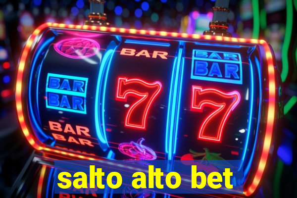 salto alto bet