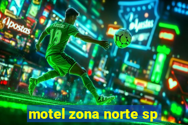 motel zona norte sp