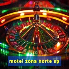 motel zona norte sp