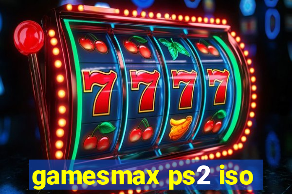 gamesmax ps2 iso