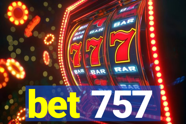 bet 757