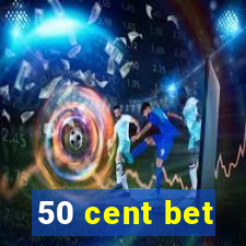 50 cent bet