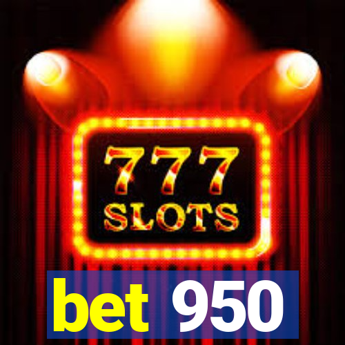 bet 950