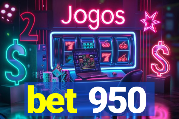 bet 950