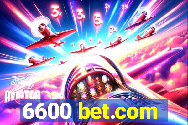 6600 bet.com