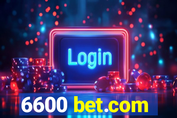 6600 bet.com