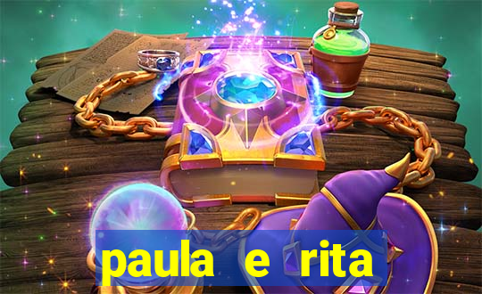 paula e rita compraram muitas cartelas no bingo e gastaram