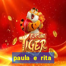 paula e rita compraram muitas cartelas no bingo e gastaram