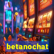 betanochat