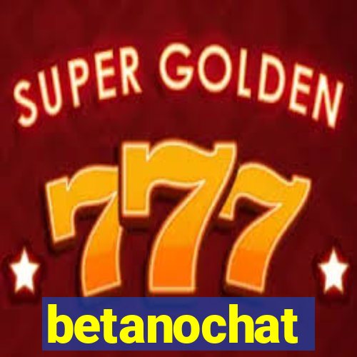 betanochat