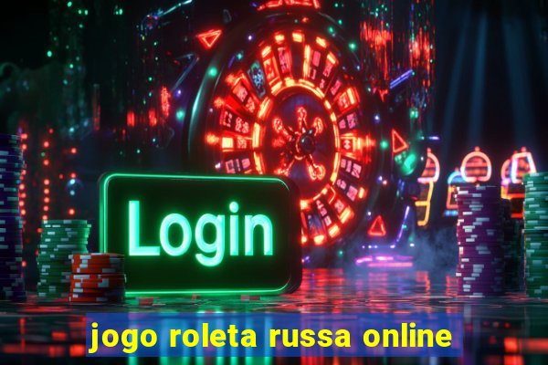 jogo roleta russa online