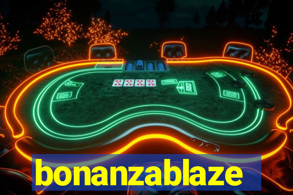 bonanzablaze