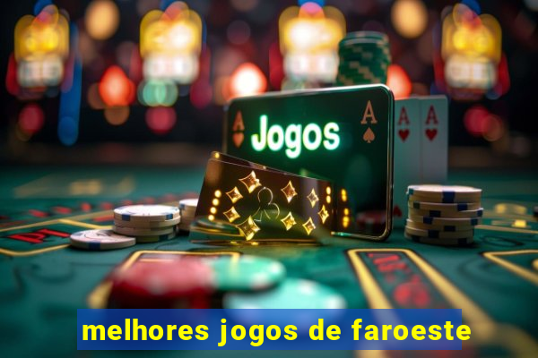 melhores jogos de faroeste