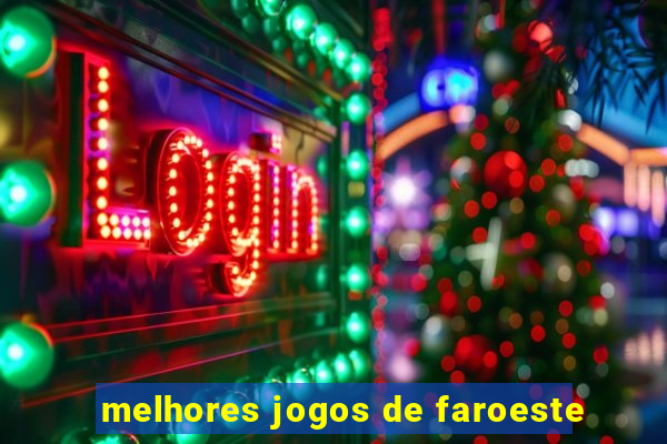 melhores jogos de faroeste