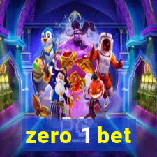 zero 1 bet