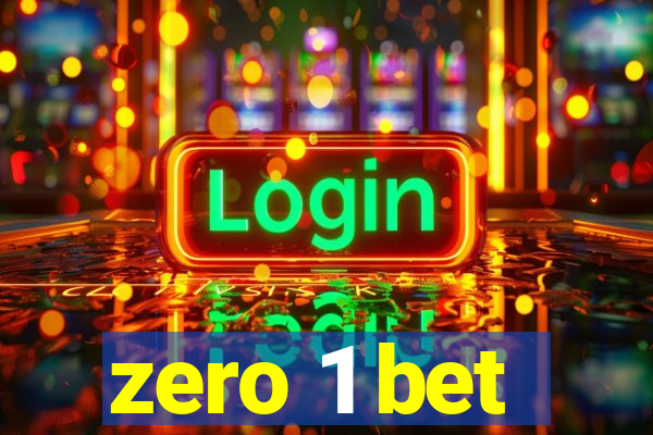 zero 1 bet