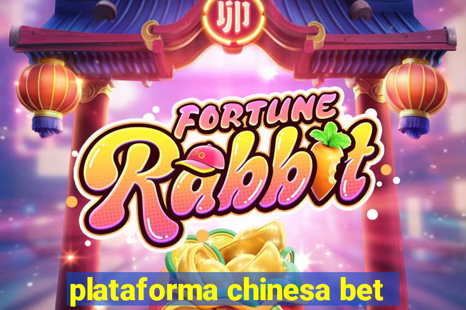 plataforma chinesa bet