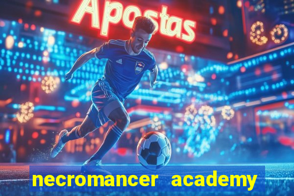 necromancer academy and the genius summoner 52