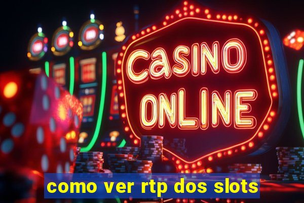 como ver rtp dos slots