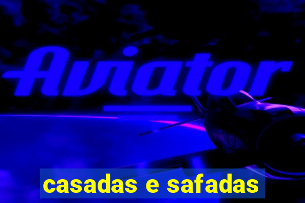 casadas e safadas