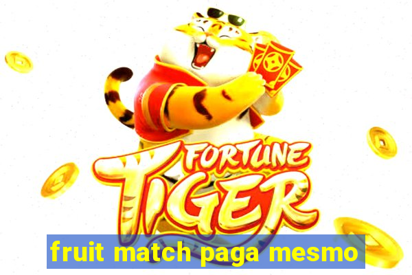 fruit match paga mesmo