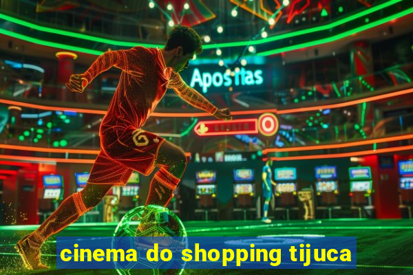 cinema do shopping tijuca