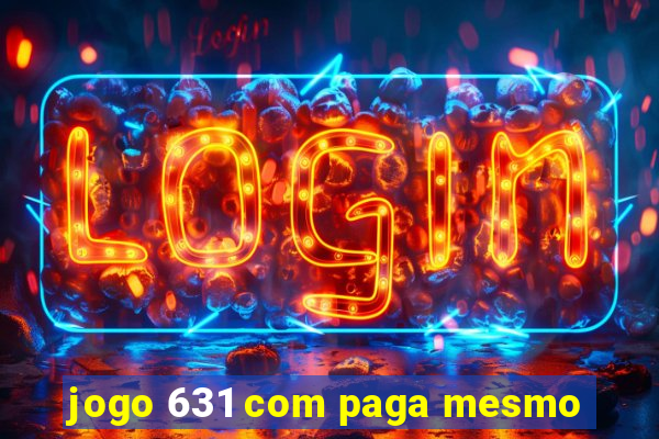 jogo 631 com paga mesmo