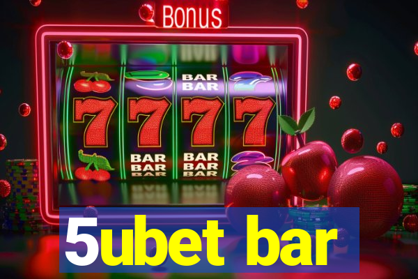 5ubet bar