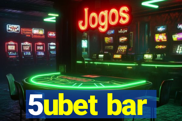 5ubet bar