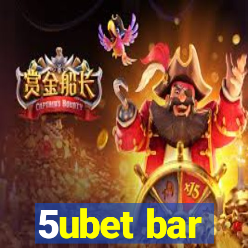 5ubet bar