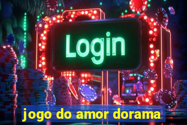 jogo do amor dorama