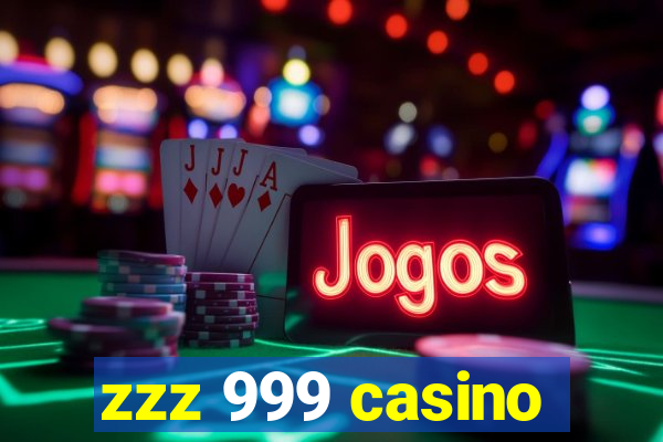 zzz 999 casino